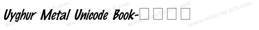 Uyghur Metal Unicode Book字体转换